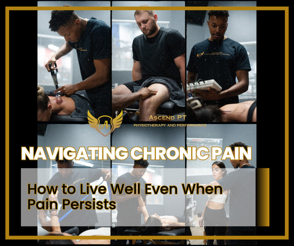 Navigating Chronic Pain: How to Live Well Even When Pain Persists